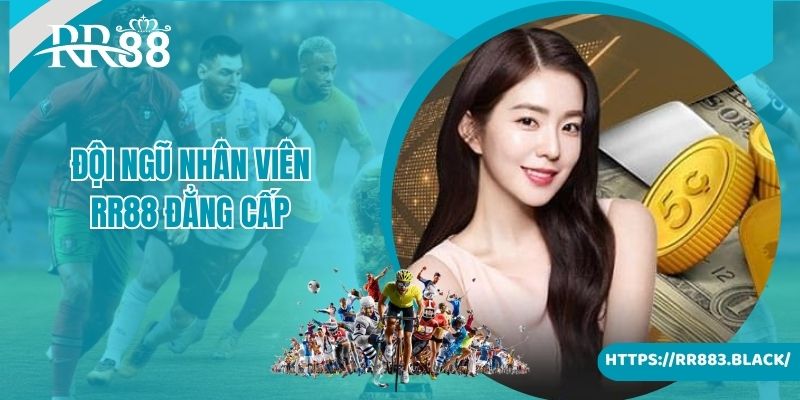 Đội ngũ nhân viên RR88 đẳng cấp